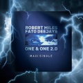 Fato Deejays、Robert Miles、Maria Nayler - One & One 2.0 (Native Guest Remix)