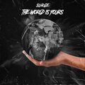 Surge - The World Is Yours (Explicit)