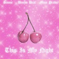 Samie、Bimbo Brat、miss prada - This Is My Night (feat. Bimbo Brat & Miss Prada)(Explicit)