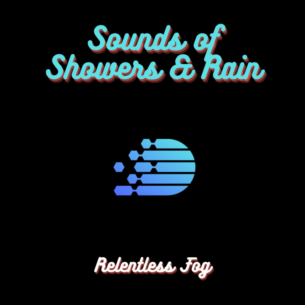 Relentless Fog、Aquaplasm、Water Effects Center - Sounds of Showers & Rain PT. 7