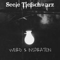 Inspiration、Weird. - Seele Tiefschwarz (Explicit)