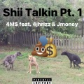 Shii Talkin, Pt. 1 (feat. 4jhrizz & JMoney)(Explicit)