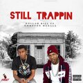 Dollah Bill、Compton Menace - Still Trappin (Explicit)