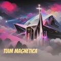 Tuim Magnetica (Remastered 2023) [Explicit]