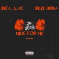 Rizz-Burna、Real Live - Ride For Me (feat. Real Live|Live)