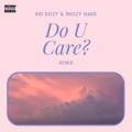 Do U Care? (feat. Skizzy Mars)(Remix|Explicit)