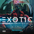 Exotic (feat. NTWRK, D-Gotti, That Mexican OT, Yung Global, Yungstar & Necronam Beatz)(Explicit)