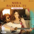 Mera Banega Tu (Trending Version)