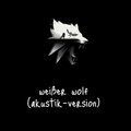 Scurrly Fries - Weißer Wolf (feat. Whu.)(Akustik-Version)(Explicit)