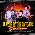 La Descendencia De Pedernales、Negro Manriquez y su Imperio - El peor de tus antojos, Y las Mariposas (feat. Negro Manriquez y su imperio)