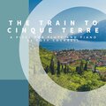 The Train to Cinque Terre