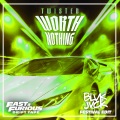 WORTH NOTHING (Festival Edit / Fast & Furious: Drift Tape/Phonk Vol 1) (Explicit)