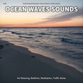 #001 Ocean Waves Sounds for Relaxing, Bedtime, Meditation, Traffic Noise