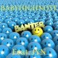 BABYHIGHNOTE、Jyn、Tyler Lapp - ITS_JUS_BANTER