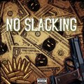 NO SLACKING (feat. Jabrethe1) [Explicit]
