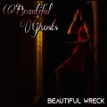 Beautiful Ghosts - Beautiful Wreck
