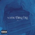 EMI - Something Big (Explicit)