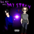 K7D Un Real、Lil Kid ACE - My Story
