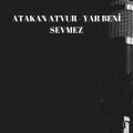 ATAKAN ATVUR - Yar Beni̇ Sevmez