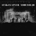 ATAKAN ATVUR - Yoruyolar (Explicit)