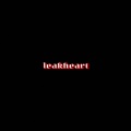 Leakheart (Explicit)