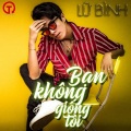 Bạn Không Giống Tôi