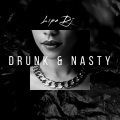 Lipa DJ - Drunk & Nasty (Tiktok Remix)