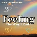Alan Charles Cass - Feeling The Way I Feel