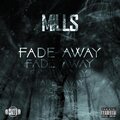 Mills - Fade Away