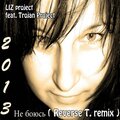 LIZ project、Trojan Project - Не боюсь (Reverse T. Remix)