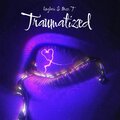 Miss T、Kingboii - Traumatized (feat. KingBoii)(Explicit)