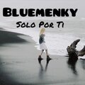 Bluemenky - Solo Por Ti
