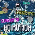 NO MOTION (feat. LASHIESTYY11) [Explicit]