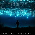 Titans - Innocence. Ignorance.
