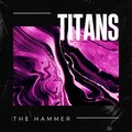 Titans - The Hammer (Explicit)