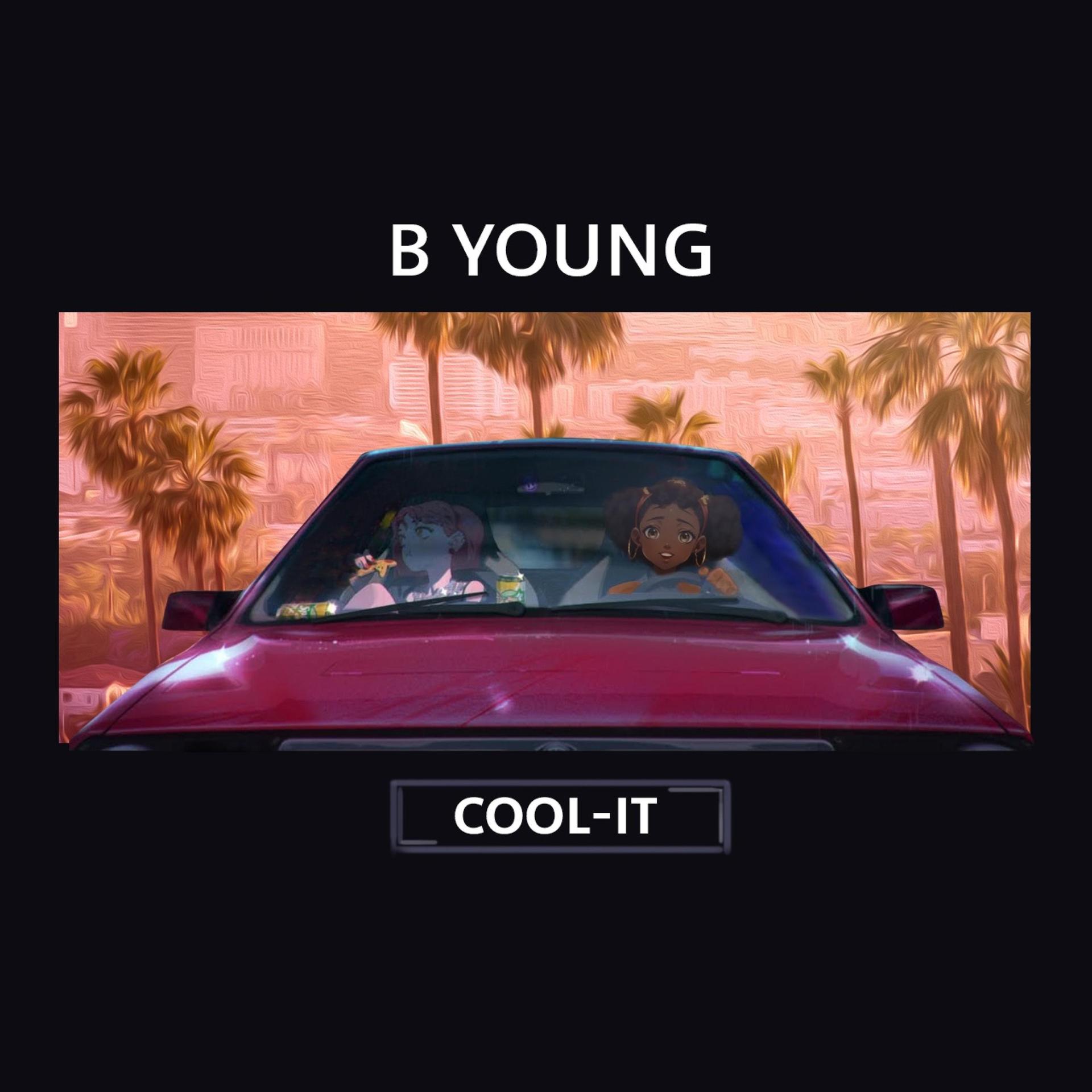 B Young、Jack Wolff - Cool It