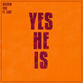 Yes He Is