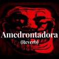 Amedrontadora (Reverb)