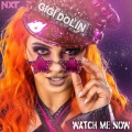 WWE (世界摔角娱乐)、def rebel - WWE: Watch Me Now (Gigi Dolin)