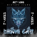 T-Ares - Khống Cẩu (Explicit)
