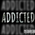 Big Z. - Addicted (Explicit)