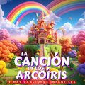 La Canción De Los Arcoíris (Explicit)