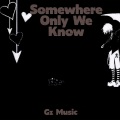 Gz Music - Somewhere Only We Know (Slowed+Reverb)(Remix)