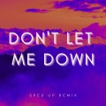 Don't Let Me Down (Sped Up)(Remix)