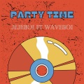 Jejeboi、WAVEBOI - Party Time (feat. Waveboi)