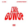 Feel Like Guwop (Explicit)