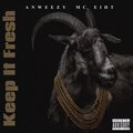 Anweezy、Anwar Ahmed、Aaron Tyler、mc eiht - Keep It Fresh (feat. MC Eiht) (Explicit)