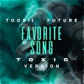 Favorite Song (Toxic Version|Explicit)