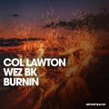 Col Lawton、Wez BK - Burnin