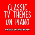 Classic TV Themes on Piano